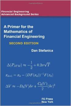 A Primer For The Mathematics Of Financial Engineering