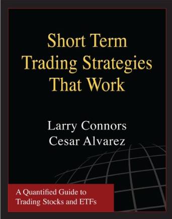 Short Term Trading Strategies That Work (Larry Connors & Cesar Alvarez)