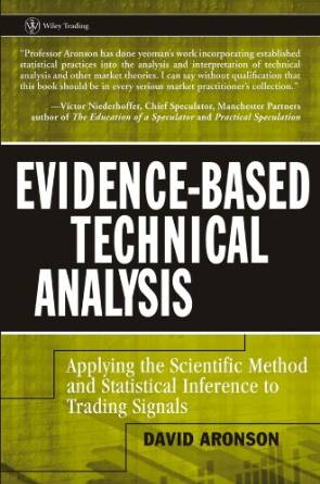 Evidence-Based Technical Analysis: Applying the Scientific Method and Statistical Inference to Trading Signals