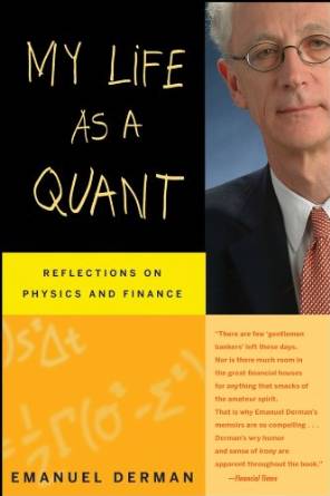 My Life as a Quant: Reflections on Physics and Finance