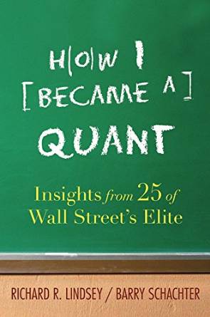 How I Became a Quant: Insights from 25 of Wall Street's Elite